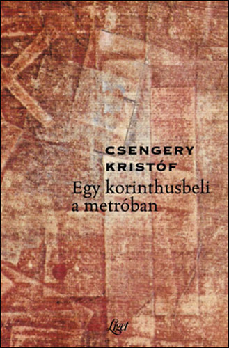 Csengery Kristóf: Egy korinthusbeli a metróban könyv