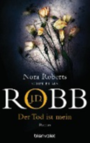 Robb, J. D. - Roberts, Nora: Der Tod ist mein idegen