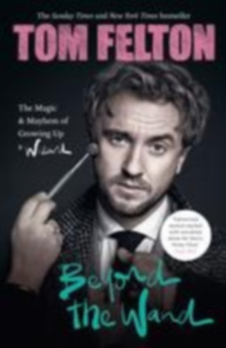 Felton, Tom: Felton, T: Beyond the Wand idegen