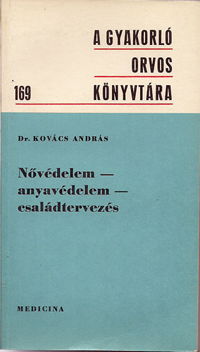 Dr. Kovács András: Nővédelem-anyavédelem-családtervezés antikvár
