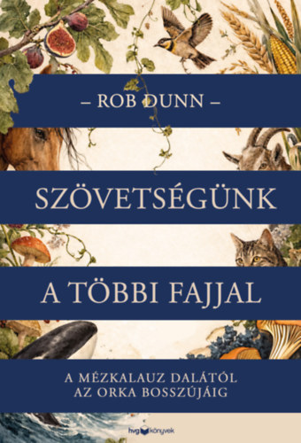 Rob Dunn: Szövetségünk a többi fajjal könyv