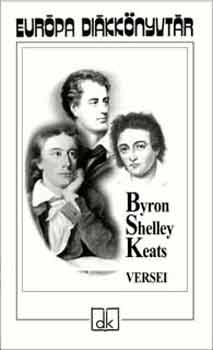 Shelley, Keats, John, Byron: Byron, Shelley, Keats versei antikvár
