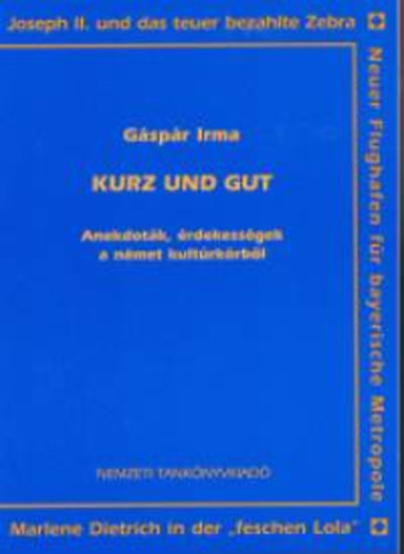 Gáspár Irma: Kurz und gut. Anekdoták, érdekességek a német kultúrkörből könyv