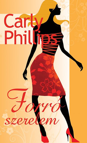 Carly Phillips: Forró szerelem könyv