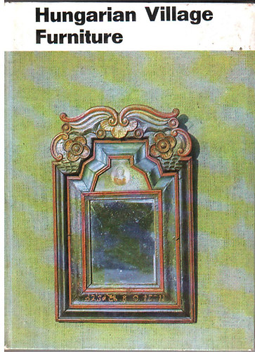 Klára K.-Csilléry: Hungarian village furniture antikvár