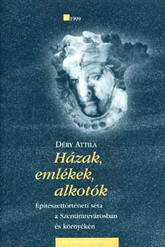 Déry Attila: Házak, emlékek, alkotók - Építészettörténeti séta a Szentimrevárosban és környékén antikvár