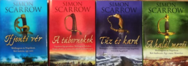 Simon Scarrow: Wellington és Napóleon 1-4. (Ifjonti vér - A tábornokok - Tűz és kard - A halál mezői) antikvár