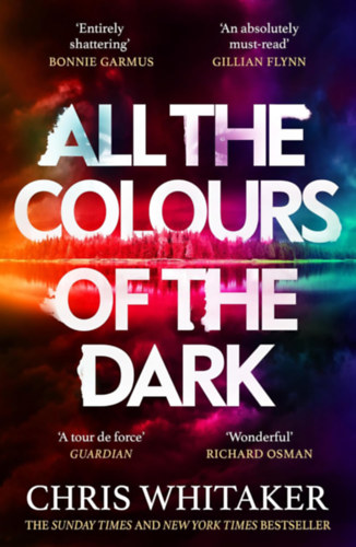 Chris Whitaker: All the Colours of the Dark idegen