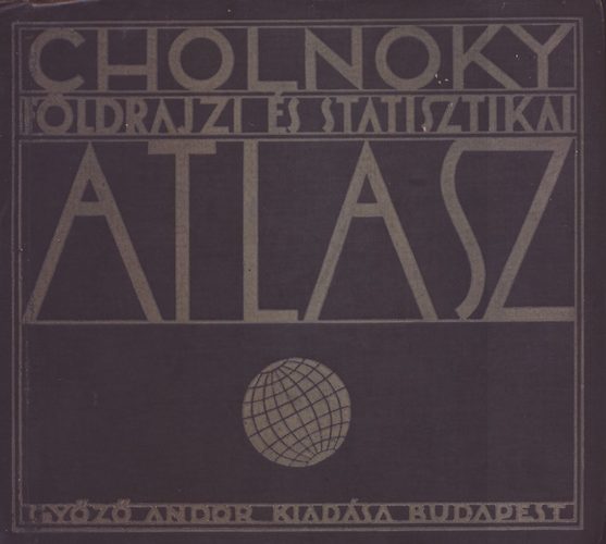 Dr. Cholnoky Jenő: Földrajzi és statisztikai atlasz antikvár