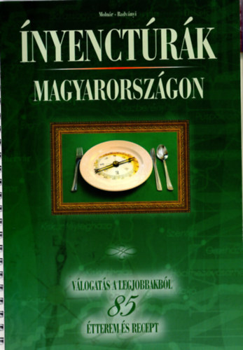 Molnár; Radványi: Ínyenctúrák  Magyarországon antikvár