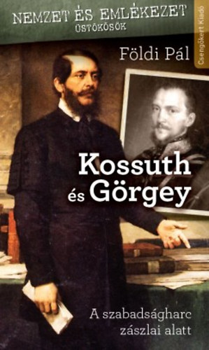 Földi Pál: Kossuth és Görgey könyv