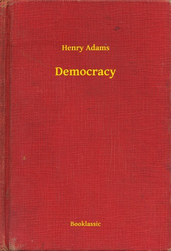 Henry Adams: Democracy e-Könyv