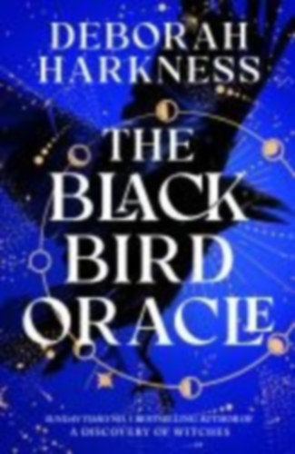 Harkness, Deborah: The Black Bird Oracle idegen