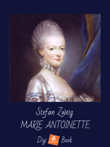 Stefan Zweig: Marie Antoinette e-Könyv