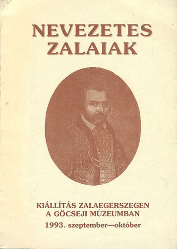 Németh József: Nevezetes zalaiak - Kiállítás Zalaegerszegen a Göcseji Múzeumban (1993. szeptember-október) antikvár