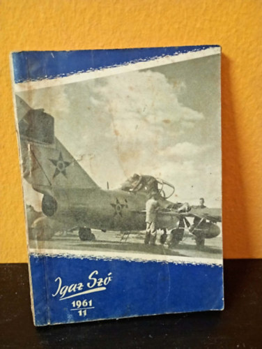 Komjáth Pál (főszerk.): Igaz Szó 1961. június 11. sz. A Magyar Néphadsereg Agitációs Lapja antikvár