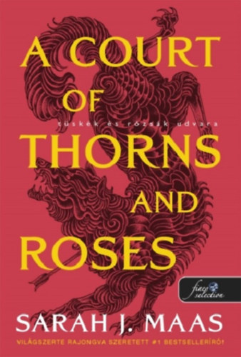 Sarah J. Maas: A Court of Thorns and Roses - Tüskék és rózsák udvara könyv