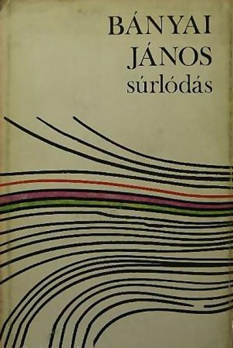 Bányai János: Súrlódás antikvár