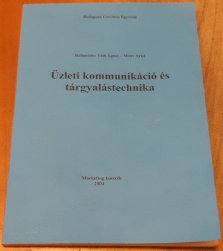 Hofmeister-Tóth Ágnes; Mitev Ariel Zoltán: Üzleti kommunikáció és tárgyalástechnika antikvár