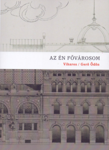 Gerő Ödön: Az én fővárosom könyv