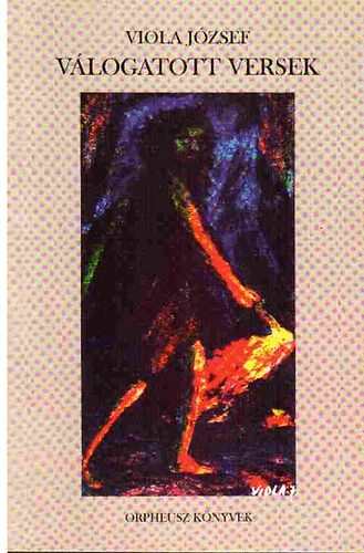 Viola József: Válogatott versek  1944-2007 antikvár