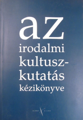 Takáts József (szerk.): Az irodalmi kultuszkutatás kézikönyve. Tanulmánygyűjtemény antikvár