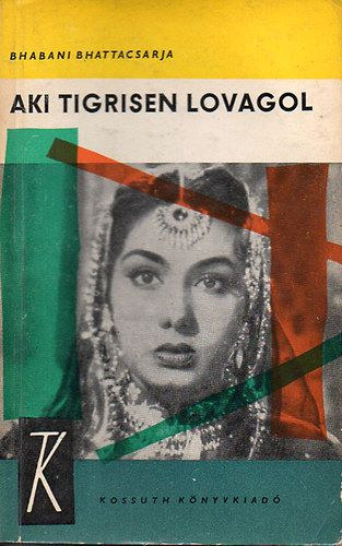 Bhabani Bhattacsarja: Aki tigrisen lovagol antikvár