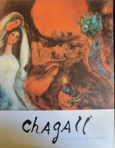 Chagall - Les paysages de la mémoire antikvár