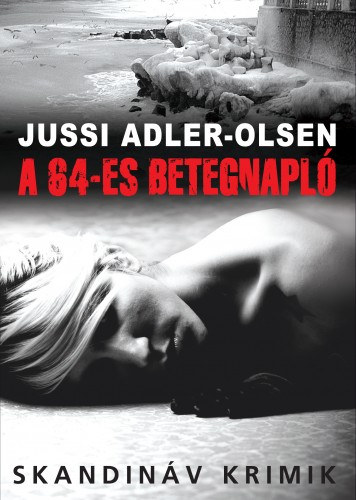 Jussi Adler-Olsen: A 64-es betegnapló e-Könyv