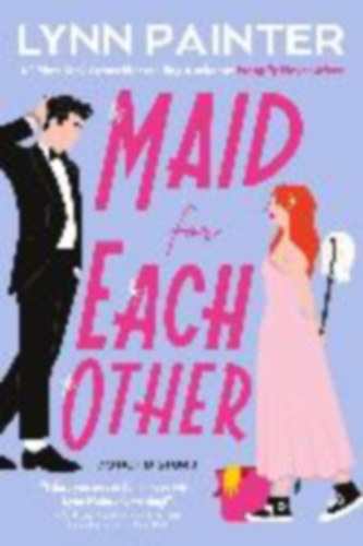 Painter, Lynn: Maid for Each Other idegen