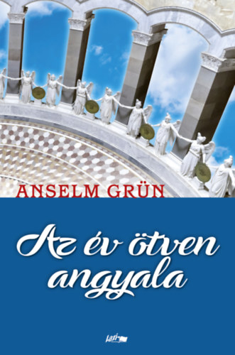 Anselm Grün: Az év ötven angyala könyv