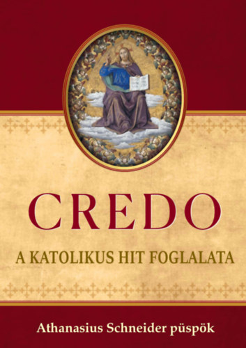Athanasius Schneider püspök: CREDO - A katolikus hit foglalata könyv