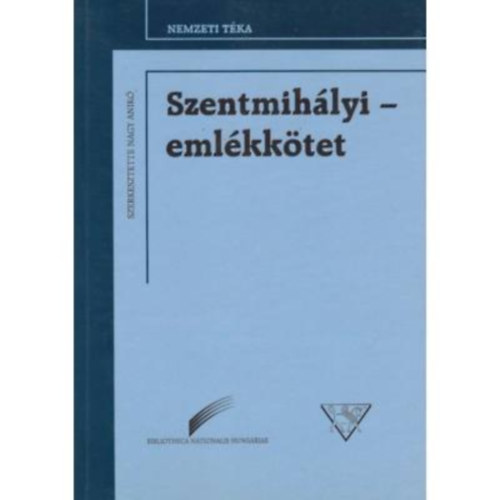 Nagy Anikó (szerk.): Szentmihályi-emlékkötet antikvár