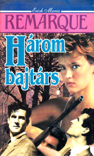 Erich Maria Remarque: Három bajtárs antikvár