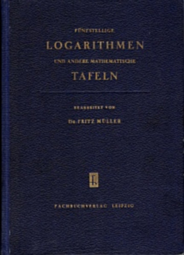 Müller Fritz dr.: Fünfstellige logarithmen und andere mathematische tafeln antikvár