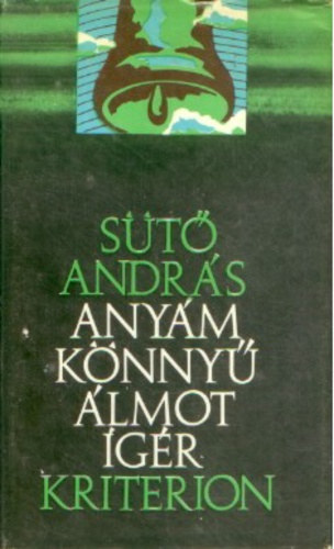 Sütő András, Kacsó Judit (szerk.): Anyám könnyű álmot ígér - Naplójegyzetek (Kriterion kiadás) antikvár