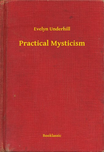 Evelyn Underhill: Practical Mysticism e-Könyv