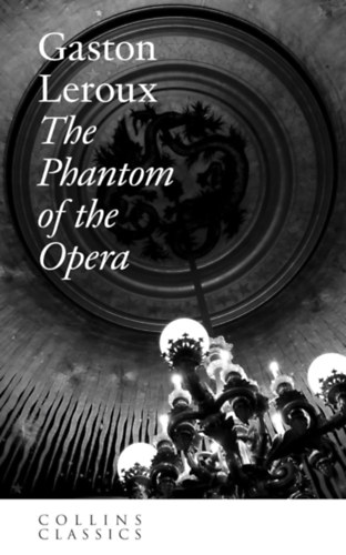 The Phantom of the Opera – Gaston Leroux