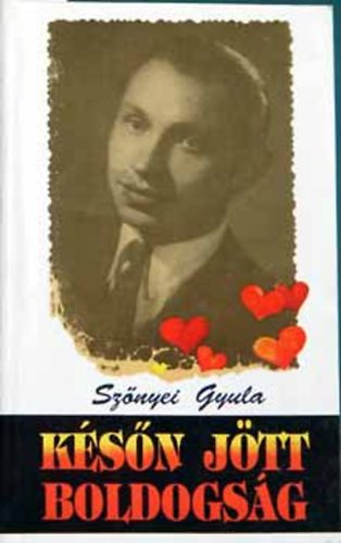 Szőnyei Gyula: Későn jött boldogság antikvár
