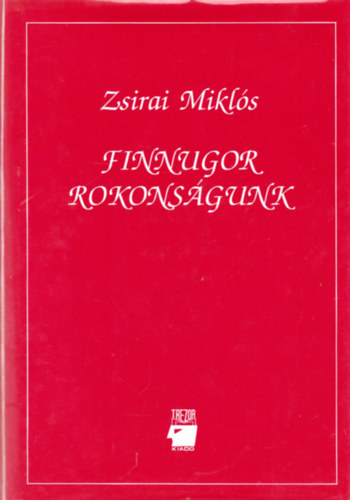 Zsirai Miklós: Finnugor rokonságunk (Térképmelléklettel) antikvár