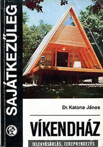 Dr. Katona János: Víkendház (sajátkezűleg) antikvár