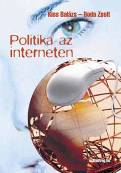 Kiss Balázs; Boda Zsolt: Politika az interneten könyv