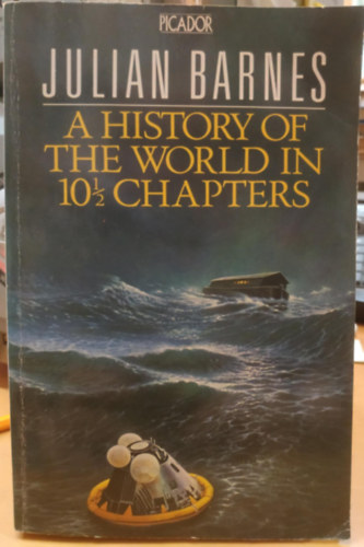 Julian Barnes: A History of The World In 10 1/2 Chapters antikvár