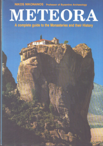 Nikos Nikonanos: Meteora. A complete guide to the Monasteries and their History antikvár