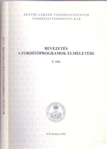 Csörnyei Zoltán: Bevezetés a fordítóprogramok elméletébe -  2. rész könyv