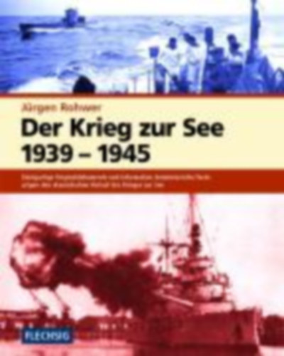 Rohwer, Jürgen: Der Krieg zur See 1939 - 1945 idegen