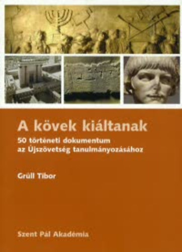 Grüll Tibor: A kövek kiáltanak antikvár