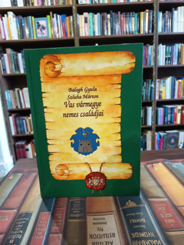 Balogh Gyula: Vasvármegye nemes családjai antikvár