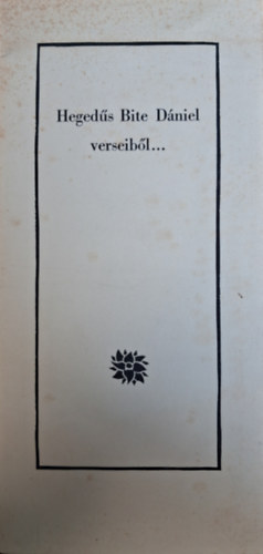 Hegedűs Bite Dániel: Hegedűs Bite Dániel verseiből... antikvár