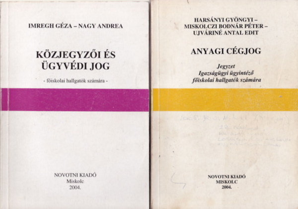 Imregh Géza, Nagy Andrea, Harsányi Gyöngyi, Miskolczi-Bodnár Péter: 2 db jogi könyv ( együtt ) 1. Anyagi cégjog, 2. Közjegyzői és ügyvédijog antikvár